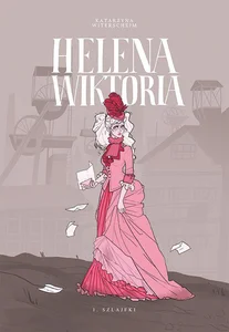 Helena Wiktoria. Tom 1 Helena Wiktoria. Tom 1