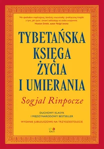 Tybetańska Księga Życia i Umierania Tybetańska Księga Życia i Umierania