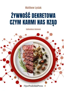 Żywność dekretowa Czym karmi nas rząd Żywność dekretowa Czym karmi nas rząd