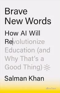 Brave New Words How AI Will Revolutionize Education (and Why That’s a Good Thing)