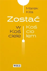 Zostać w Kościele Zostać Kościołem Zostać w Kościele Zostać Kościołem