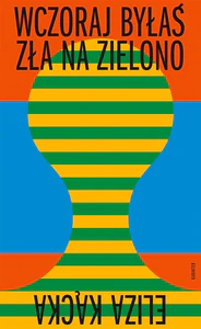 Wczoraj byłaś zła na zielono Wczoraj byłaś zła na zielono