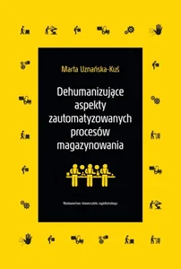Dehumanizujące aspekty zautomatyzowanych procesów magazynowania