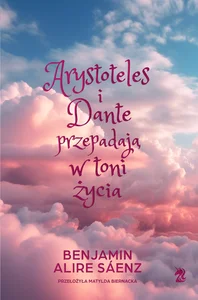 Arystoteles i Dante przepadają w toni życia Edycja specjalna