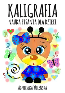 Kaligrafia Nauka pisania dla dzieci Kaligrafia Nauka pisania dla dzieci