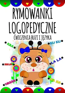 Rymowanki logopedyczne Ćwiczenia buzi i języka
