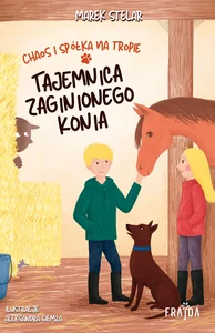Chaos i spółka na tropie. Tajemnica zaginionego konia Chaos i spółka na tropie. Tajemnica zaginionego konia