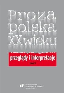 Proza polska XX wieku. Przeglądy i interpretacje Proza polska XX wieku. Przeglądy i interpretacje