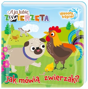 A ja lubię zwierzęta Wesoła kąpiel.Jak mówią zwierzaki? A ja lubię zwierzęta Wesoła kąpiel.Jak mówią zwierzaki?
