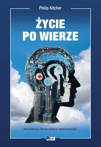 Bez bogów. Życie po wierze. Pochwała świeckiego humanizmu
