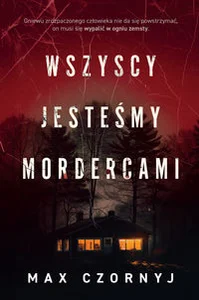 Wszyscy jesteśmy mordercami Wielkie Litery