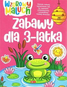 Wzorowy maluch. Zabawy dla 3-latka Wzorowy maluch. Zabawy dla 3-latka