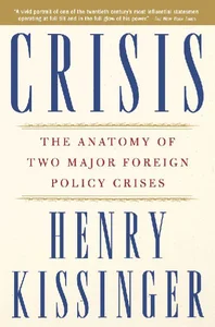 Crisis The Anatomy of Two Major Foreign Policy Crises