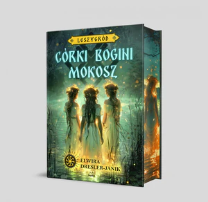 Córki bogini Mokosz Leszygród Tom 1 (barwione brzegi)