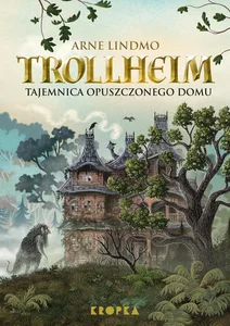 Trollheim Tajemnica opuszczonego domu