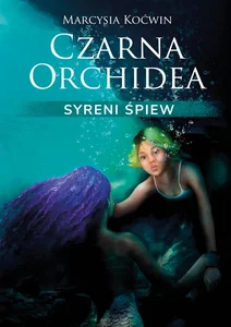 Czarna Orchidea. Syreni Śpiew Czarna Orchidea. Syreni Śpiew