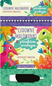 Cudowne malowanki z pisakiem wodnym Fantastyczne stworzenia