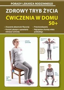 Zdrowy tryb życia. Ćwiczenia w domu 50+ Porady Lekarza Rodzinnego