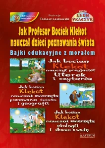 Jak profesor Bociek Klekot nauczał dzieci poznawania świata