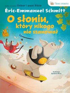 O słoniu, który nikogo nie szanował O słoniu, który nikogo nie szanował