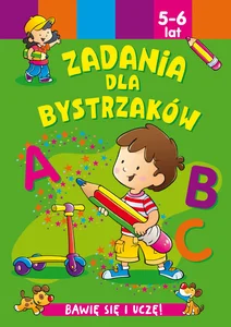 Zadania dla bystrzaków 5-6 lat Zadania dla bystrzaków 5-6 lat
