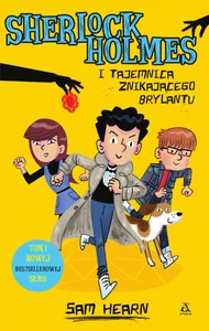 Sherlock Holmes i tajemnica znikającego brylantu Sherlock Holmes i tajemnica znikającego brylantu