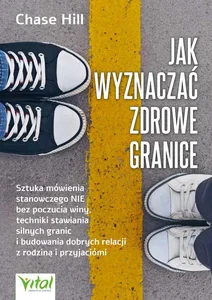 Jak wyznaczać zdrowe granice Jak wyznaczać zdrowe granice