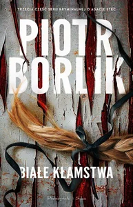Białe kłamstwa. Agata Stec i Artur Kamiński. Tom 3 (Duże Litery)