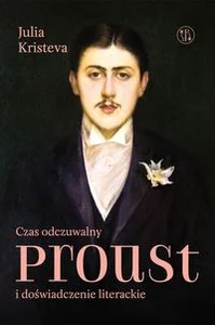 Czas odczuwalny. Proust i doświadczenie literackie