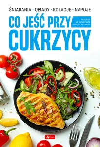 Co jeść przy cukrzycy Co jeść przy cukrzycy