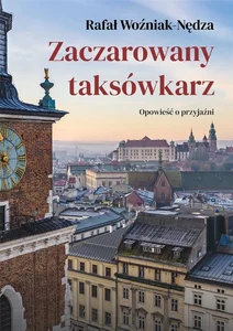 Zaczarowany taksówkarz Opowieść o przyjaźni Zaczarowany taksówkarz Opowieść o przyjaźni
