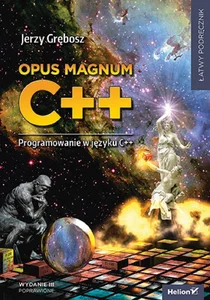 Opus magnum C++ Programowanie w języku C++ Tom 1-3 Pakiet
