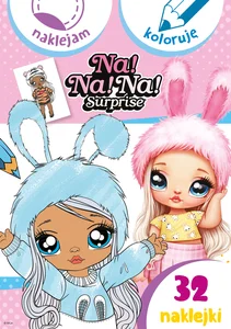 Na! Na! Na! Surprise. Naklejam i koloruję Na! Na! Na! Surprise. Naklejam i koloruję