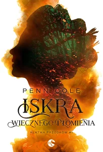 Iskra Wiecznego Płomienia Klątwa Przodków Tom 1