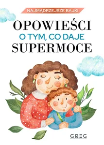 Opowieści o tym, co daje supermoce