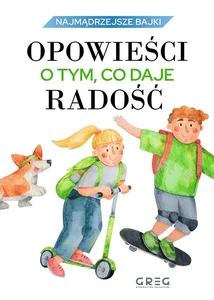Najmądrzejsze bajki Opowieści o tym, co daje radość