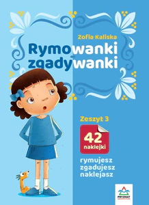 Rymowanki - zgadywanki. Zeszyt 3 Rymowanki - zgadywanki. Zeszyt 3