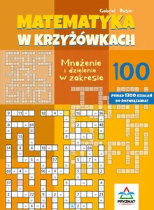 Matematyka w krzyżówkach Mnożenie i dzielenie w zakresie 100