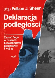 Deklaracja podległości Zaufać Bogu w czasach totalitaryzmu, pogaństwa i wojny