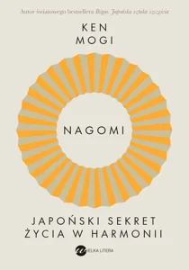 Nagomi Japoński sekret życia w harmonii