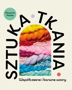 Sztuka tkania Współczesne i barwne wzory