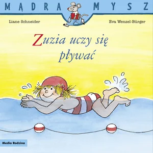 Zuzia uczy się pływać. Mądra Mysz Zuzia uczy się pływać. Mądra Mysz