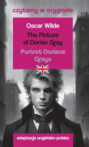 Portret Doriana Graya Czytamy w oryginale adaptacja angielsko-polska