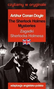 The Sherlock Holmes Mysteries Zagadki Sherlocka Holmesa czytamy w oryginale