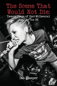 The scene that would not die Twenty years of post-millennial punk in the UK