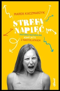 Strefa napięć Historia naturalna konfliktu z nastolatkiem