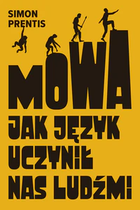 Mowa Jak język uczynił nas ludźmi