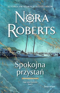 Spokojna przystań. Saga rodu Quinnów. Tom 3 Spokojna przystań. Saga rodu Quinnów. Tom 3