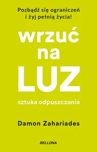 Wrzuć na luz. Sztuka odpuszczania (wydanie pocketowe) Wrzuć na luz. Sztuka odpuszczania (wydanie pocketowe)