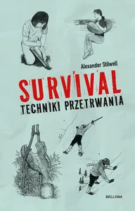 Survival. Techniki przetrwania Survival. Techniki przetrwania